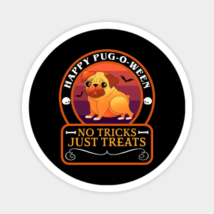 Halloween Pug Happy Pug-O-Ween No Tricks Just Tricks Dog Lover Funny Magnet